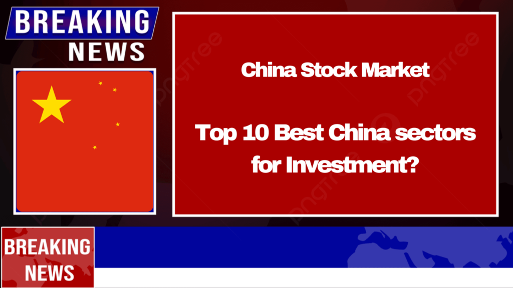 China Stock Market: Top 10 Best China sectors for Investment